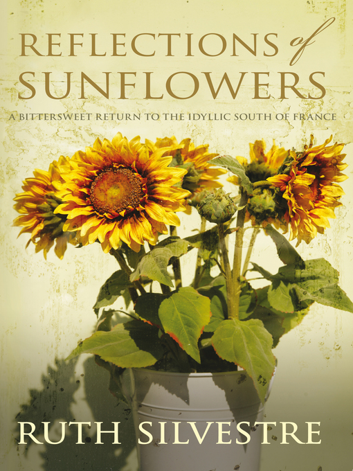 Title details for Reflections of Sunflowers by Ruth Silvestre - Available